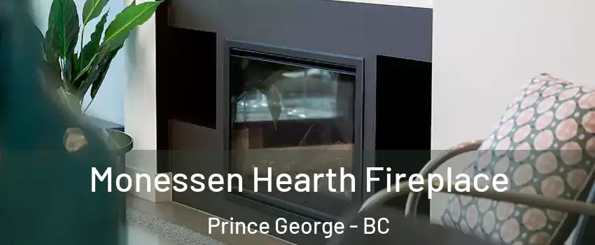  Monessen Hearth Fireplace Prince George - BC