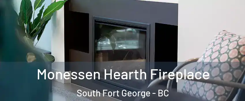  Monessen Hearth Fireplace South Fort George - BC