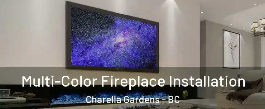  Multi-Color Fireplace Installation Charella Gardens - BC