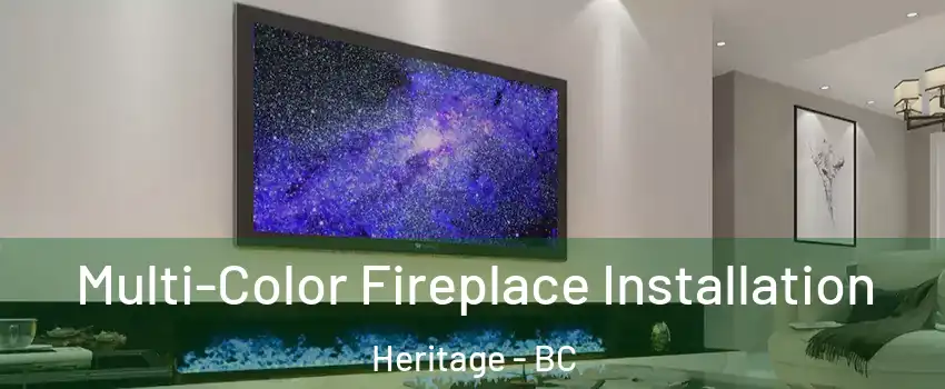  Multi-Color Fireplace Installation Heritage - BC