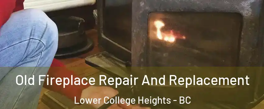  Old Fireplace Repair And Replacement Lower College Heights - BC