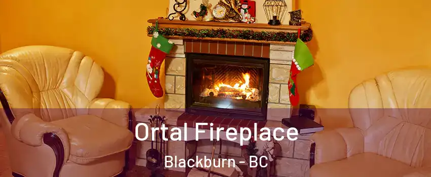 Ortal Fireplace Blackburn - BC