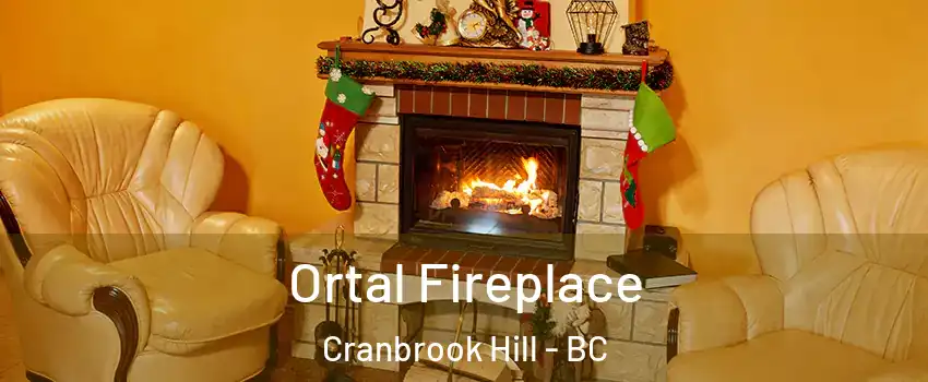 Ortal Fireplace Cranbrook Hill - BC