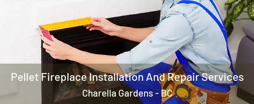  Pellet Fireplace Installation And Repair Services Charella Gardens - BC