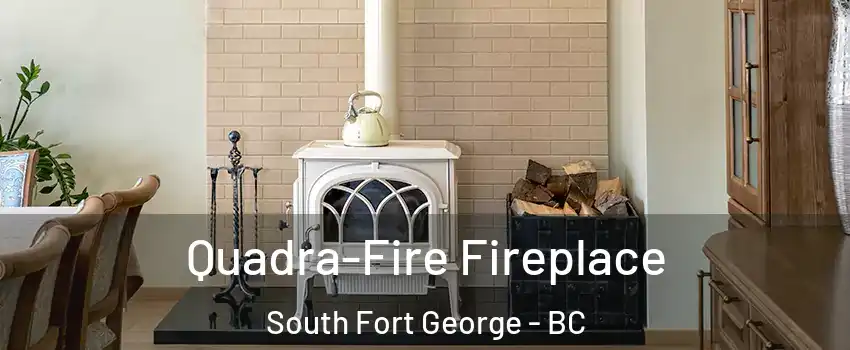  Quadra-Fire Fireplace South Fort George - BC