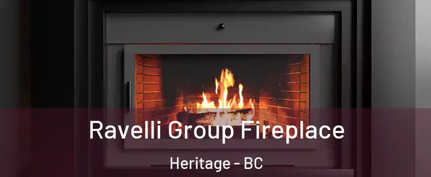 Ravelli Group Fireplace Heritage - BC