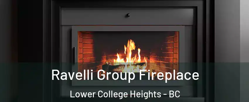 Ravelli Group Fireplace Lower College Heights - BC