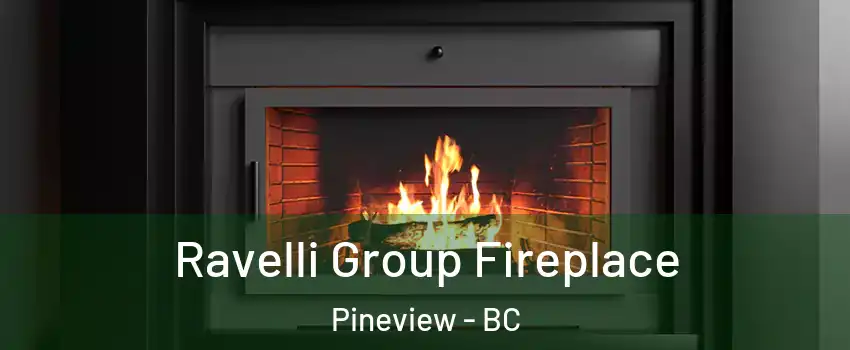 Ravelli Group Fireplace Pineview - BC
