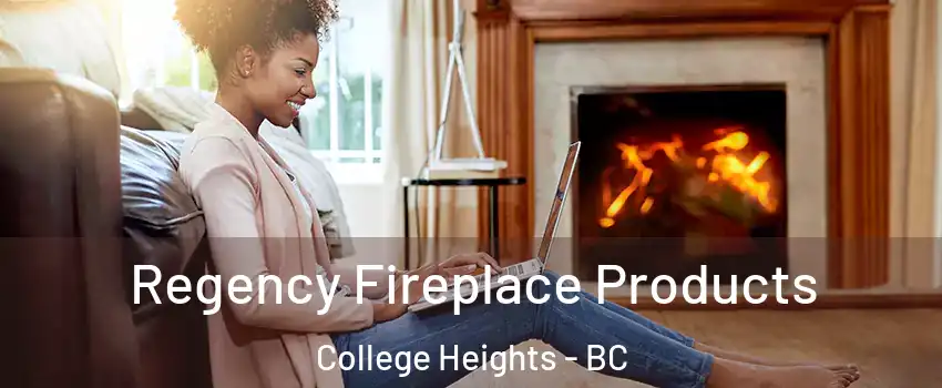  Regency Fireplace Products College Heights - BC