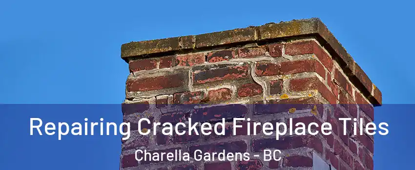  Repairing Cracked Fireplace Tiles Charella Gardens - BC