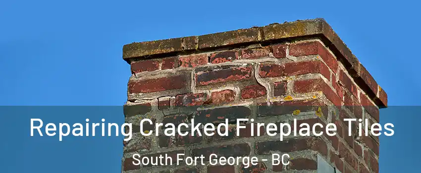  Repairing Cracked Fireplace Tiles South Fort George - BC