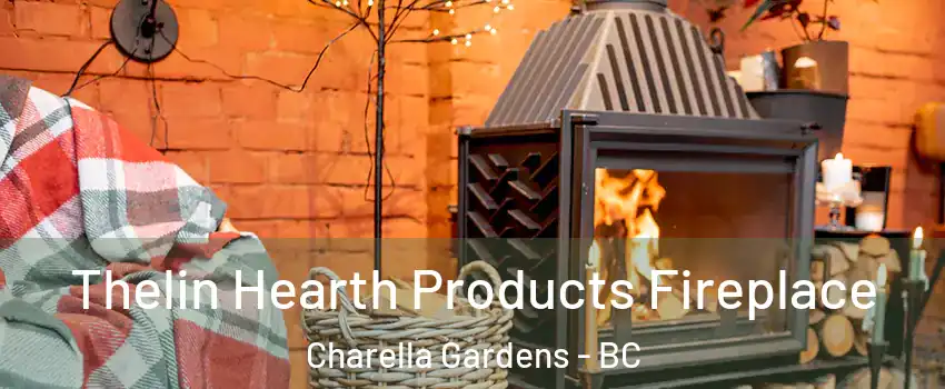  Thelin Hearth Products Fireplace Charella Gardens - BC