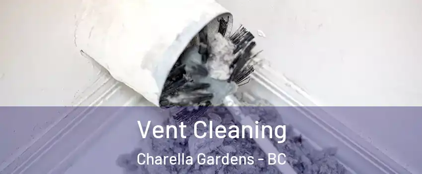  Vent Cleaning Charella Gardens - BC