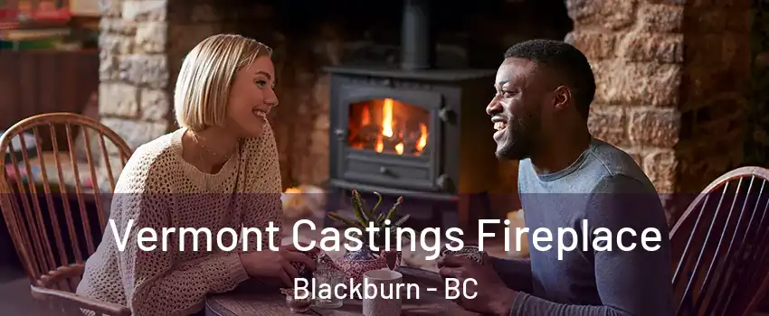  Vermont Castings Fireplace Blackburn - BC